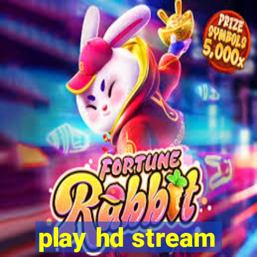 play hd stream